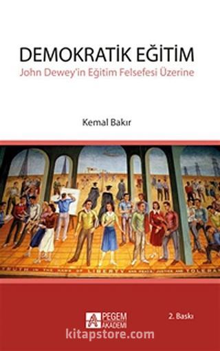 Demokratik Eğitim - John Dewey'in Eğitim Felsefesi Üzerine