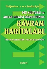 Din Kültürü ve Ahlak Bilgisi Öğretiminde Kavram Haritaları (6.7. ve 8.Sınıflar