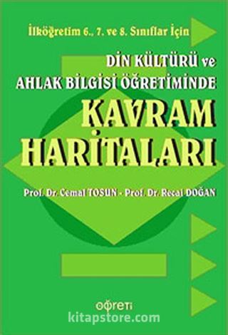 Din Kültürü ve Ahlak Bilgisi Öğretiminde Kavram Haritaları (6.7. ve 8.Sınıflar