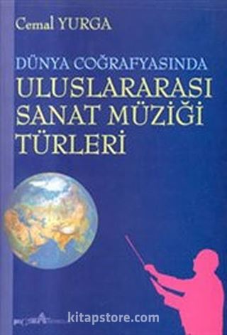 Dünya Coğrafyasında Uluslararası Sanat Müziği Türleri