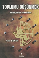 Toplumu Düşünmek / Toplumun Yaraları