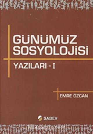 Günümüz Sosyolojisi Yazıları -I