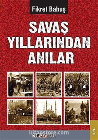 Savaş Yıllarından Anılar