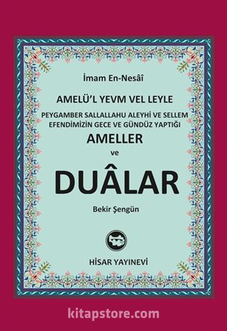 Peygamber Sallallahu Aleyhi ve Sellem Efendimizin Gece ve Gündüz Yaptığı Ameller ve Dualar