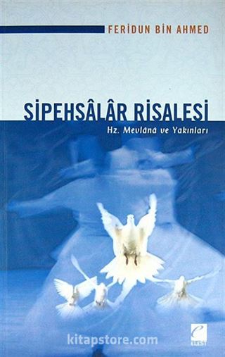 Sipehsalar Risalesi Hz.Mevlana ve Yakınları