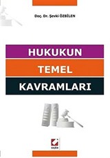 Hukukun Temel Kavramları (Doç.Dr.Şevki Özbilen)