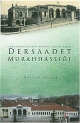 Dersaadet Murahhaslığı - Türk Hariciyesinin Dünyaya Açılan Kapısı