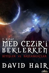 Bitişler ve Başlangıçlar / Med Cezir'i Beklerken 2.Kitap