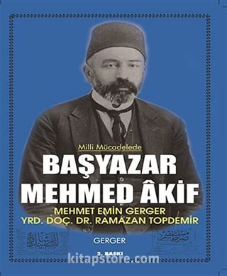 Milli Mücadelede Başyazar Mehmed Akif