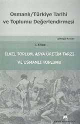 Osmanlı Türkiye Tarihi ve Toplumu Değerlendirmesi 1. Kitap