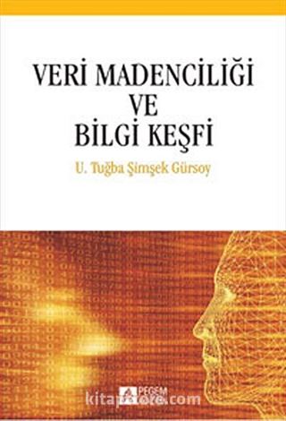 Veri Madenciliği ve Bilgi Keşfi