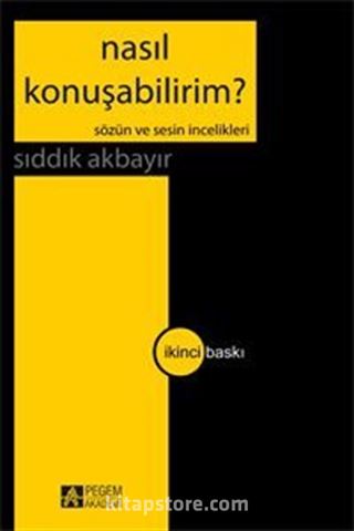 Nasıl Konuşabilirim? / Sözün ve Sesin İncelikleri