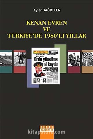 Kenan Evren ve Türkiye'de 1980'li Yıllar