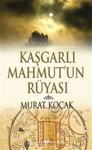 Kaşgarlı Mahmut'un Rüyası