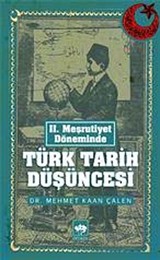 II. Meşrutiyet Döneminde Türk Tarih Düşüncesi