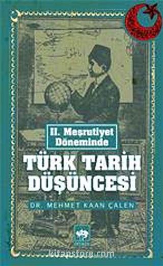 II. Meşrutiyet Döneminde Türk Tarih Düşüncesi