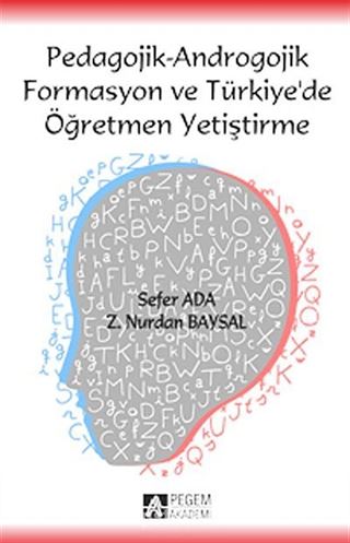 Pedagojik-Androgojik Formasyon ve Türkiye'de Öğretmen Yetiştirme