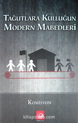 Tağutlara Kulluğun Modern Mabedleri