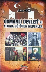 Osmanlı Devleti'ni Yıkıma Götüren Nedenler