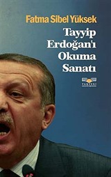 Tayyip Erdoğan'ı Okuma Sanatı