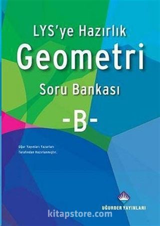 LYS'ye Hazırlık Geometri Soru Bankası B