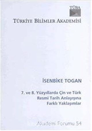 7. ve 8. Yüzyıllarda Çin ve Türk Resmi Tarih Anlayışına Farklı Yaklaşımlar