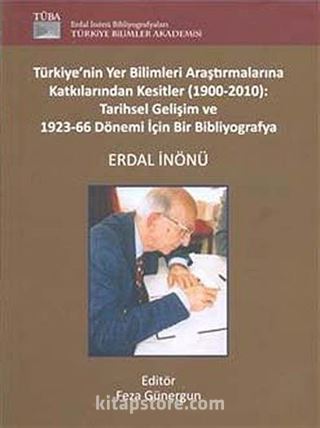 Türkiye'nin Yer Bilimler Araştırmalarına Katkılarından Kesitler (1900-2010)