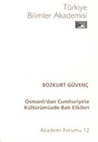 Osmanlı'dan Cumhuriyete Kültürümüzde Batı Etkileri