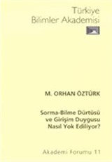 Sorma Bilme Dürtüsü ve Girişim Duygusu Nasıl Yok Edilir?