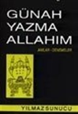 Günah Yazma Allahım / Anılar-Denemeler