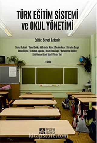 Türk Eğitim Sistemi ve Okul Yönetimi / Editör:Servet Özdemir