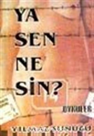 Ya Sen Nesin? / Öyküler