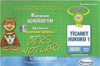 AÖF Ticaret Hukuku 1 Öğretmenin Kavram Şemalı Ders Notları (Kod:3020)