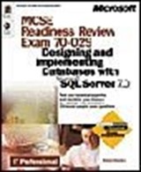 MCSE Readiness Review Exam 70-029: Designing and Implementing Databases with Micr. SQL Server 7