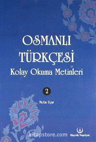 Osmanlı Türkçesi Kolay Okuma Metinleri -2