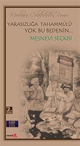 Yarasızlığa Tahammülü Yok Bu Bedenin - Mesnevi Seçkisi / 100 Temel Eser