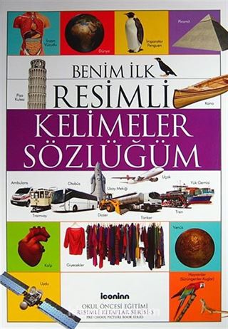 Benim İlk Resimli Kelimeler Sözlüğüm / Okul Öncesi Eğitimi Resimli Kitaplar Serisi -5