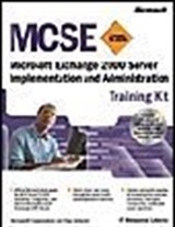 MCSE Training Kit: Microsoft Exchange 2000 Server Implementation and Administration