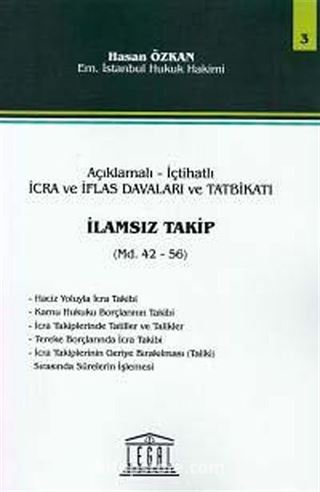 Açıklamalı içtihatlı İcra Ve İflas Davaları Ve Tatbikatı İlamsız - Takip