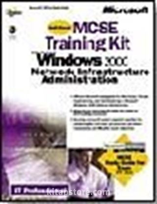 MCSE Training Kit: Microsoft Windows 2000 Network Infrastructure Administration