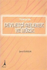 Türkiye'de Devletçi Gelenek ve müzik