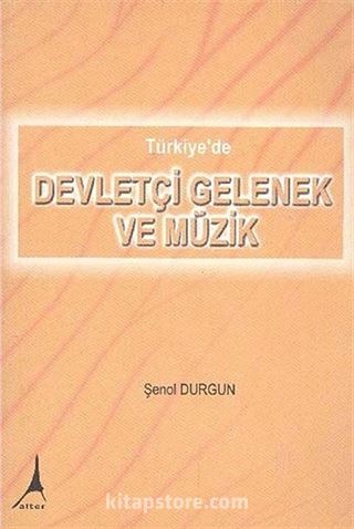 Türkiye'de Devletçi Gelenek ve müzik