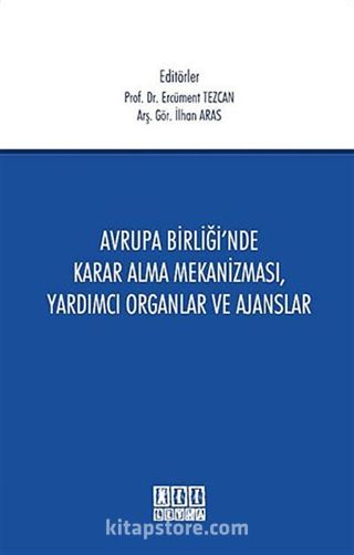 Avrupa Birliği'nde Karar Alma Mekanizması, Yardımcı Organlar ve Ajanslar