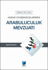 Hukuk Uyuşmazlıklarında Arabuluculuk Mevzuatı