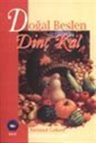 Doğal Beslen Dinç Kal