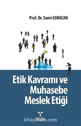 Etik Kavramı ve Muhasebe Meslek Etiği