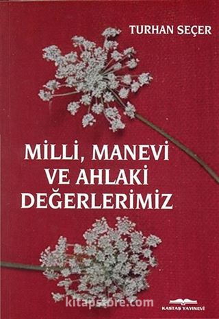 Milli, Manevi ve Ahlaki Değerlerimiz