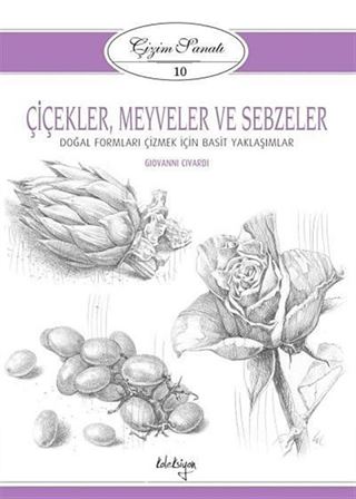 Çiçekler, Meyveler ve Sebzeler / Çizim Sanatı 10