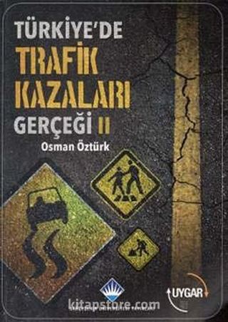 Türkiye'de Trafik Kazaları Gerçeği II