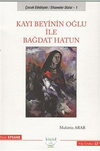 Kayı Beyinin Oğlu İle Bağdat Hatun